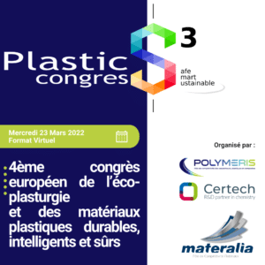 4ÈME CONGRÈS EUROPÉEN DE L’ÉCO-PLASTURGIE ET DES MATÉRIAUX PLASTIQUES DURABLES, INTELLIGENTS ET SÛRS